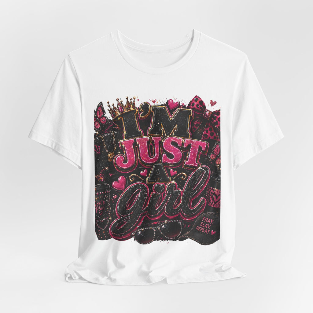 I’m Just a Girl Tee