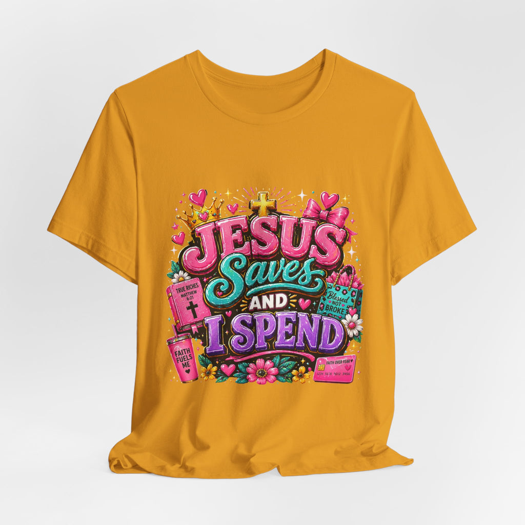 Jesus Saves I Spend Tee