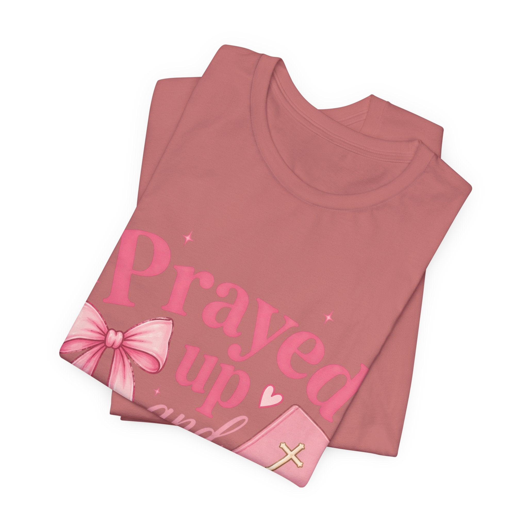 Prayed Up and Pretty Tee
