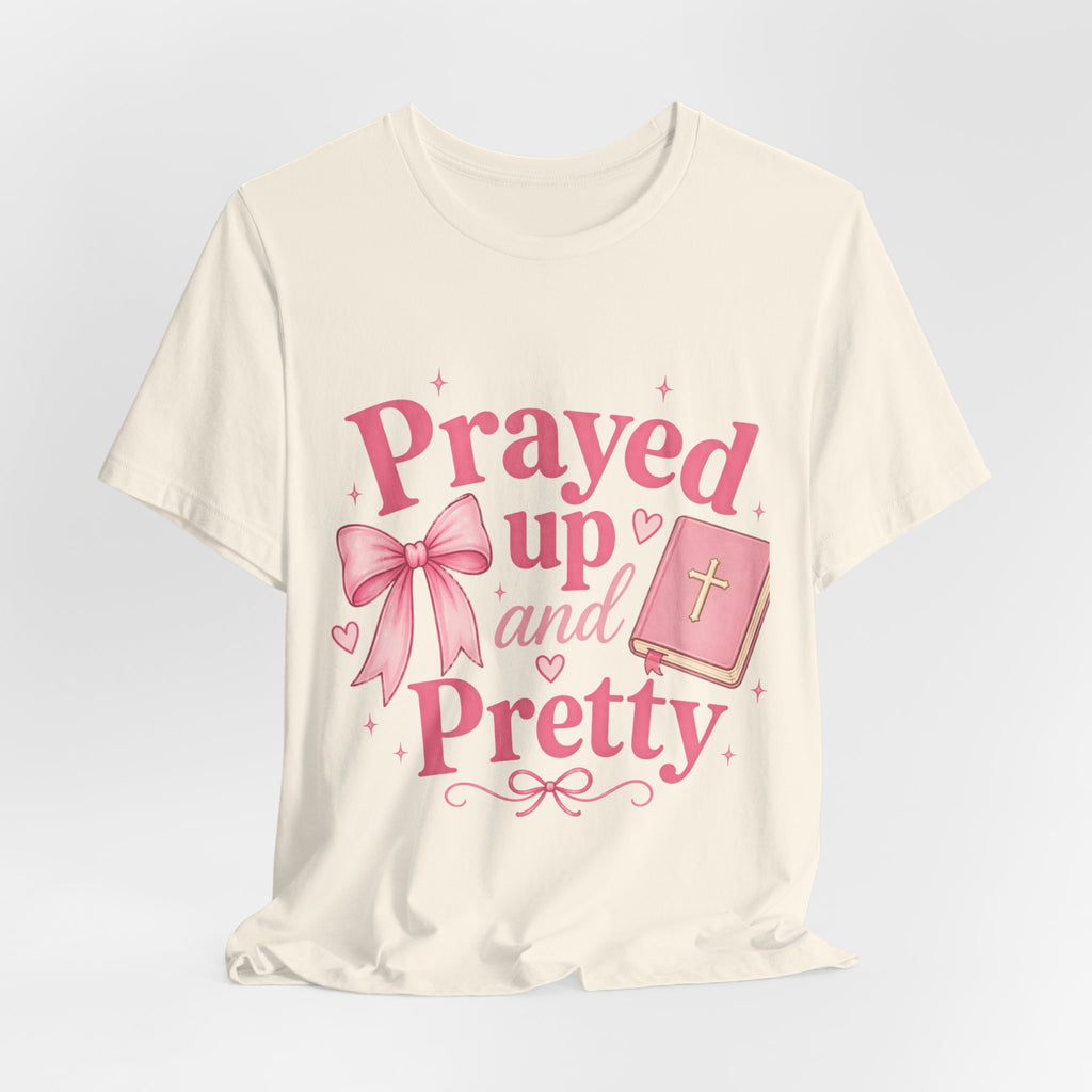 Prayed Up and Pretty Tee