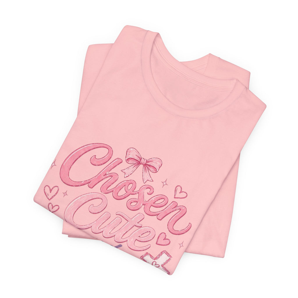 Chosen ,Cute and Covered Tee