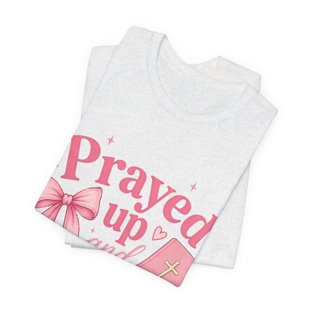 Prayed Up and Pretty Tee