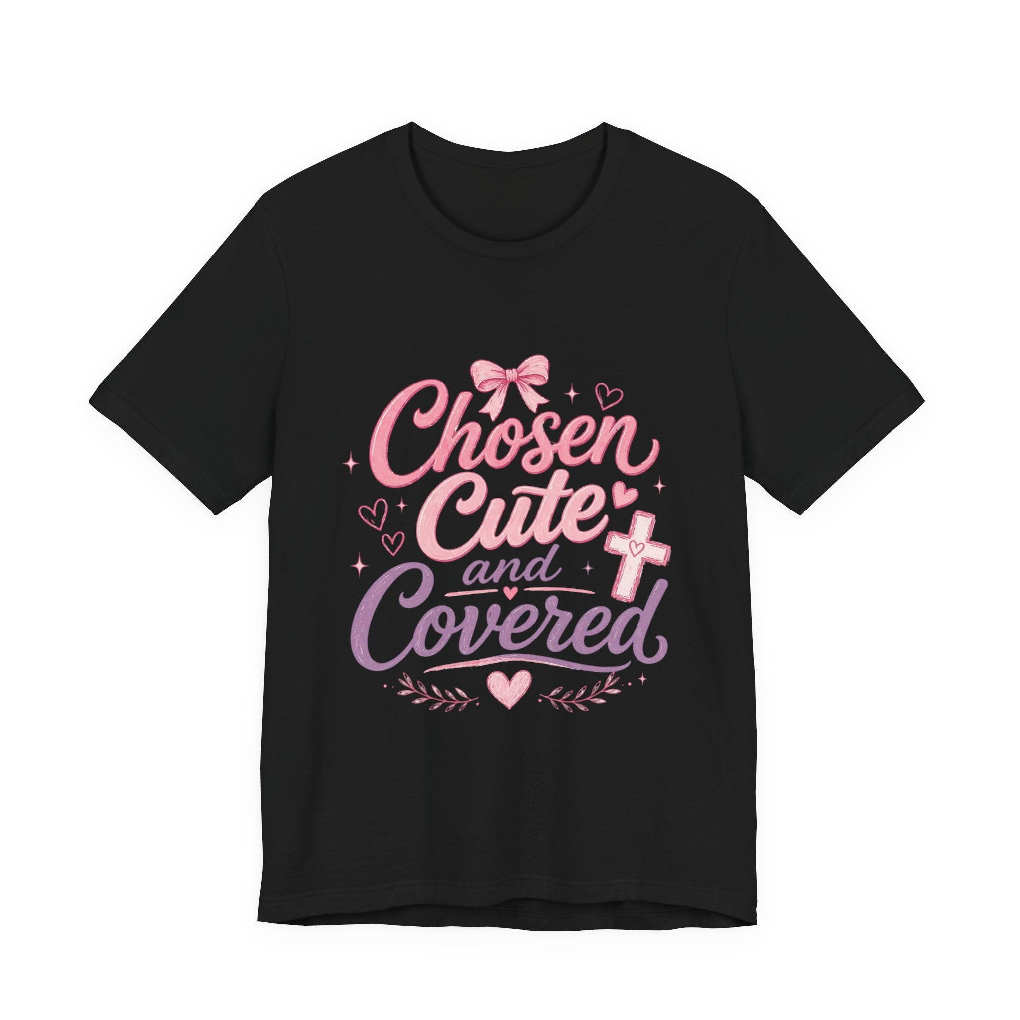 Chosen ,Cute and Covered Tee