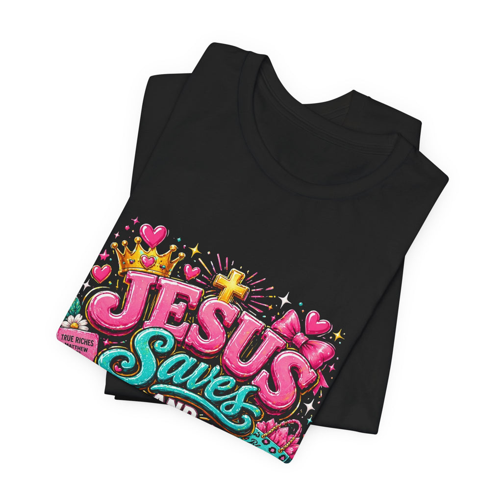 Jesus Saves I Spend Tee