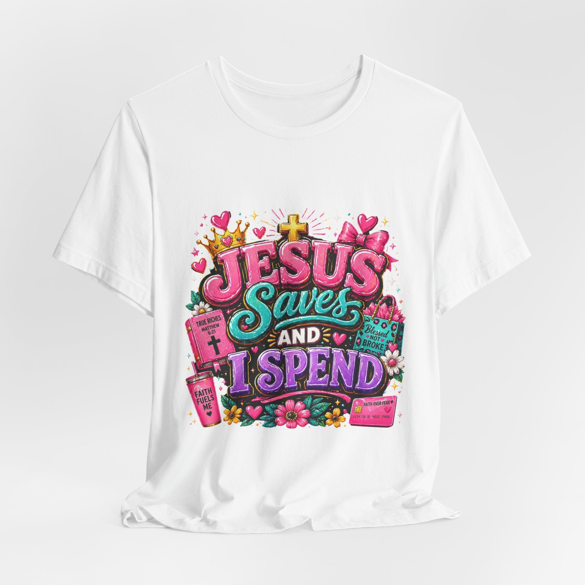 Jesus Saves I Spend Tee