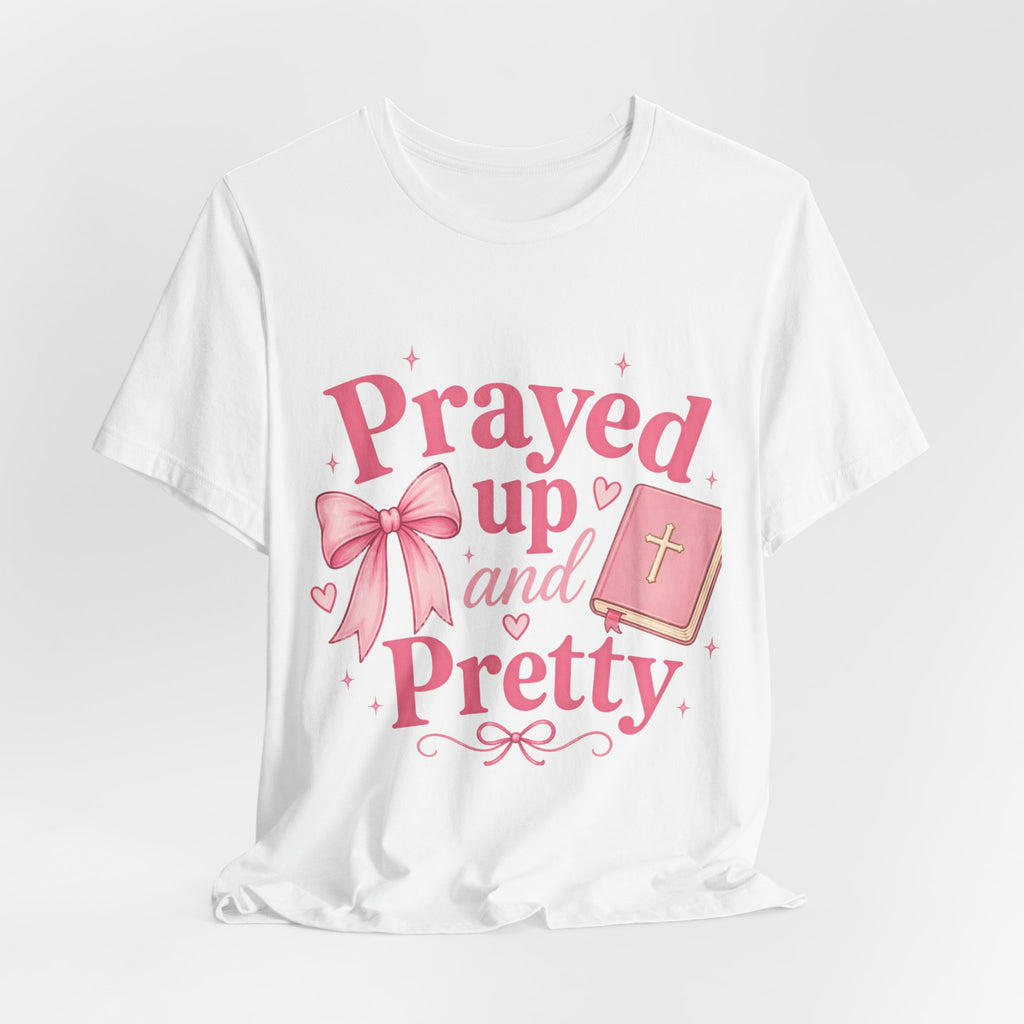 Prayed Up and Pretty Tee