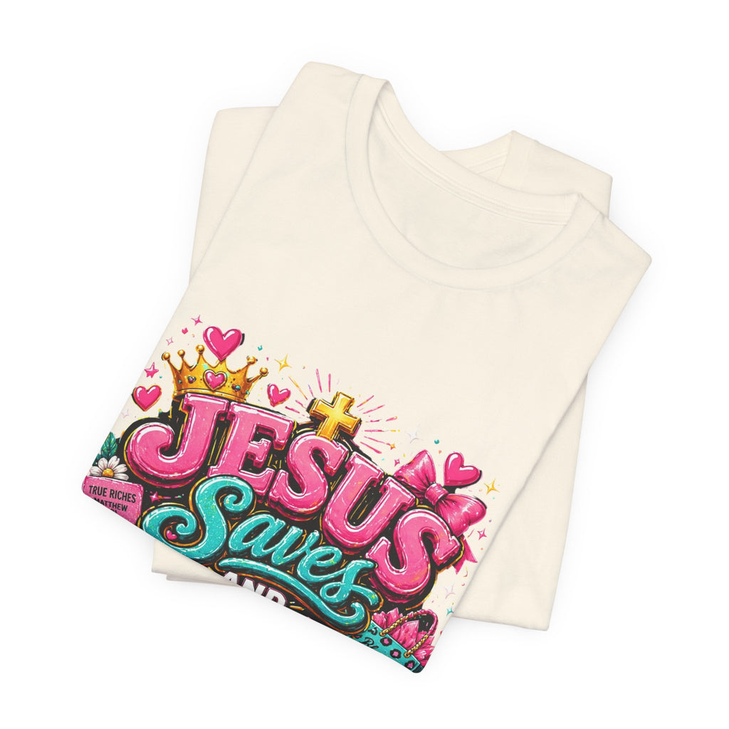 Jesus Saves I Spend Tee