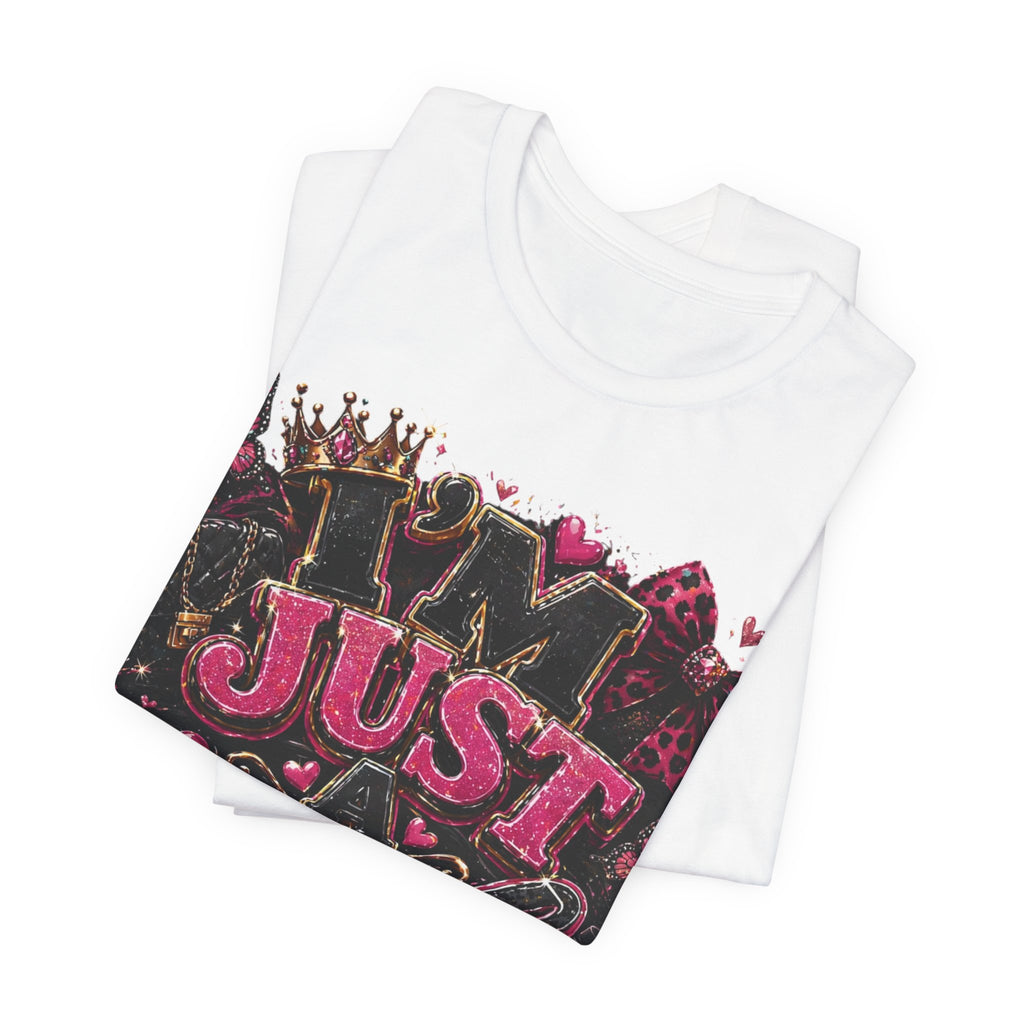 I’m Just a Girl Tee