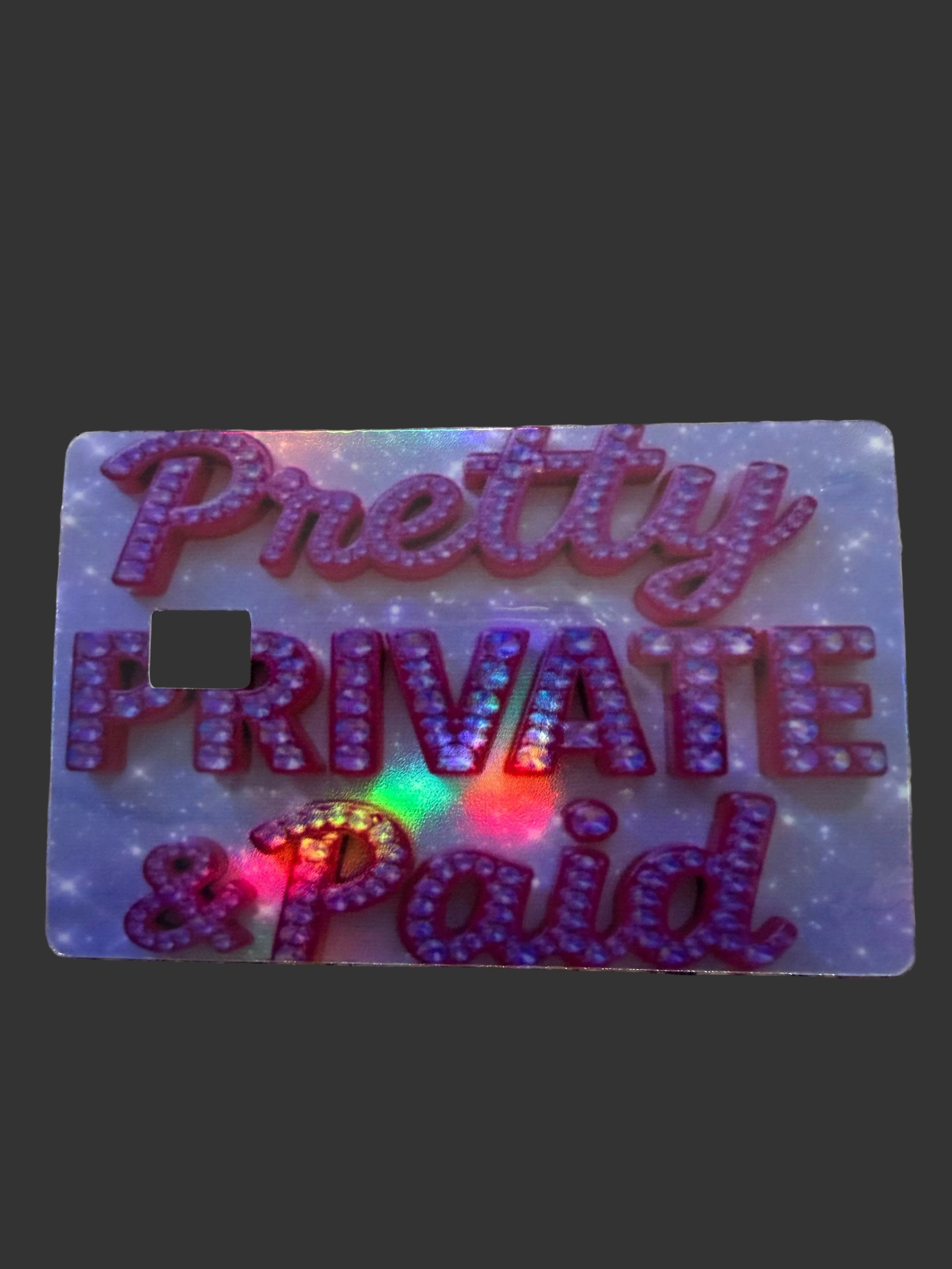 “Pretty Private & Paid” Debit Card Sticker
