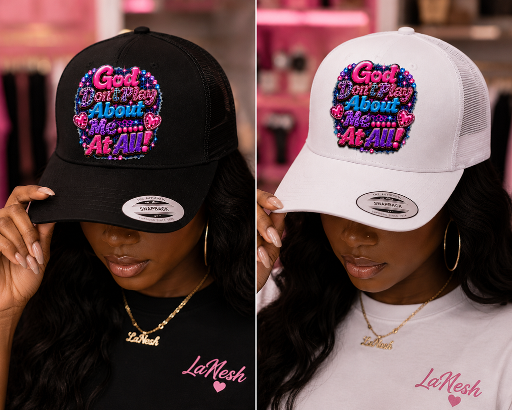God Don't Play About Me Hat