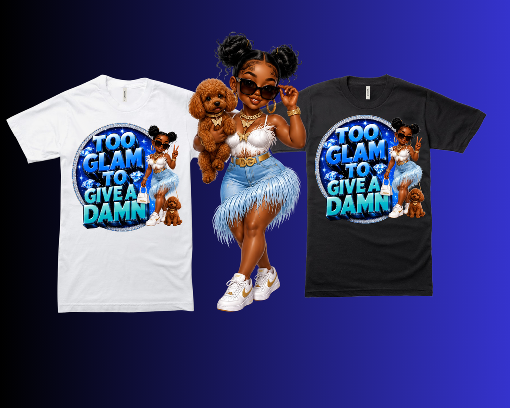 Too Glam To Give A Damn Tee